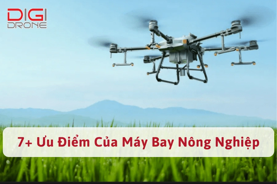 7+ Ưu Điểm Của Máy Bay Không Người Lái Nông Nghiệp 